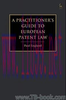A Practitioner&rsquo;s Guide to European Patent Law: For National Practice and the Unified Patent Cou...
