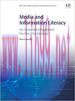 Media and Information Literacy: An Integrated Approach for the 21st Century (Information Profes...