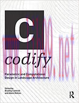 Codify: Parametric and Computational Design in Landscape Architecture 1st Edition,