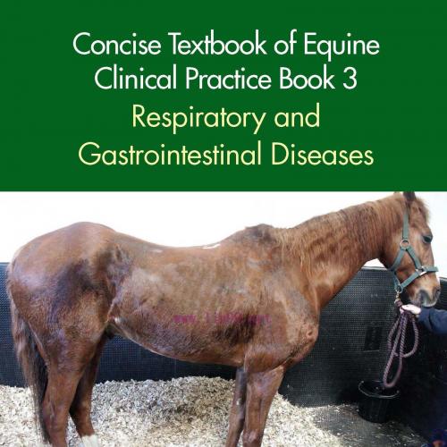 [AME]Concise Textbook of Equine Clinical Practice Book 3: Respiratory and Gastrointestinal Dise...