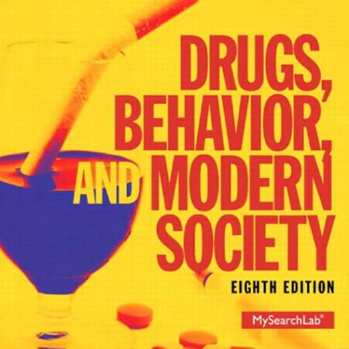 Drugs, Behavior and Modern Society, 8th Edition by Charles F Levinthal