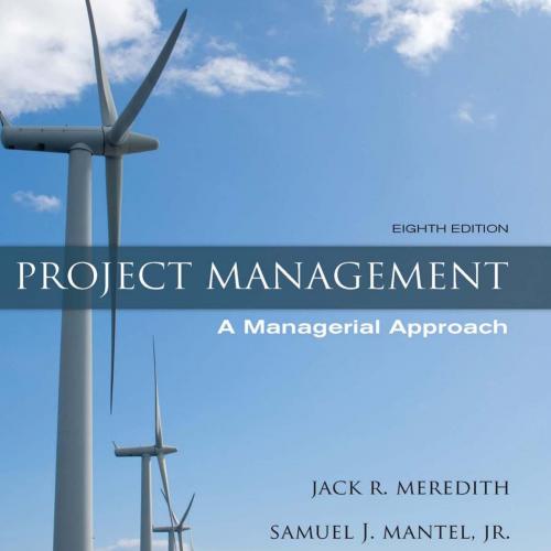 Project Management-A Managerial Approach, 8th Edition