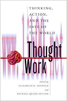 Thought Work: Thinking, Action, and the Fate of the World