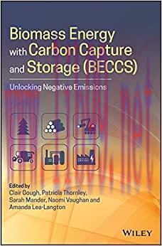 (PDF)Biomass Energy with Carbon Capture and Storage (BECCS): Unlocking Negative Emissions 1st E...