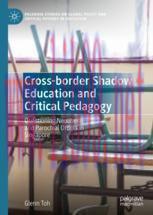 [PDF]Cross-border Shadow Education and Critical Pedagogy: Questioning Neoliberal and Parochial ...