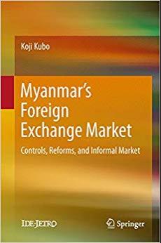(PDF)Myanmar&rsquo;s Foreign Exchange Market Controls, Reforms, and Informal Market (Springerbriefs i...