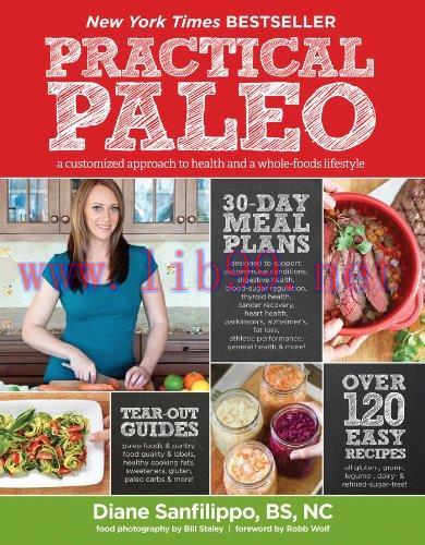 [FOX-Ebook]Practical Paleo: A Customized Approach to Health and a Whole-Foods Lifestyle