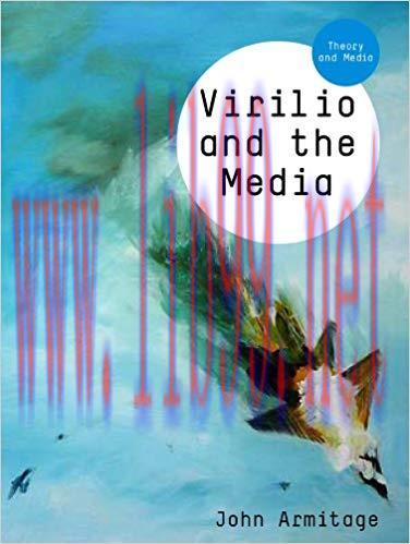 Virilio and the Media (Theory and Media) 1st Edition,