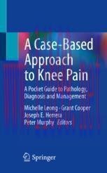 [PDF]A Case-Based Approach to Knee Pain: A Pocket Guide to Pathology, Diagnosis and Management