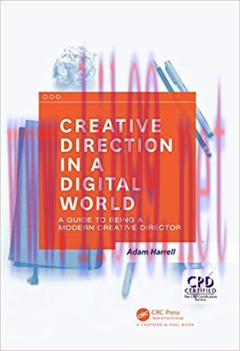 Creative Direction in a Digital World: A Guide to Being a Modern Creative Director 1st Edition,