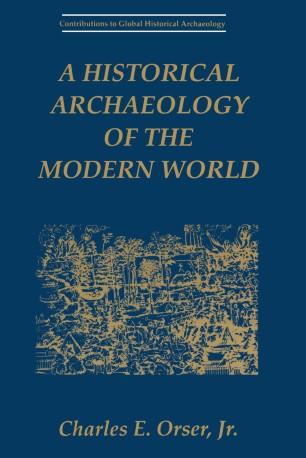 A Historical Archaeology of the Modern World
