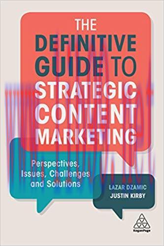 The Definitive Guide to Strategic Content Marketing: Perspectives, Issues, Challenges and Solut...