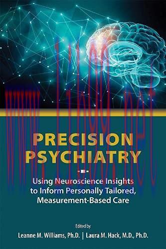 [AME]Precision Psychiatry: Using Neuroscience Insights to Inform Personally Tailored, Measureme...