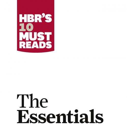 HBR 10 Must Reads_ The Essentials