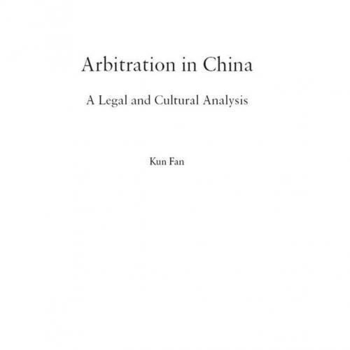 Arbitration in China A Legal and Cultural Analysis 5