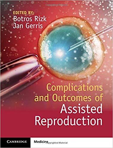 Complications and Outcomes of Assisted Reproduction [Botros Rizk]