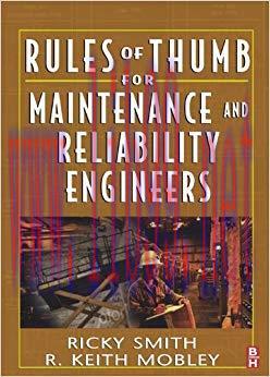 Rules of Thumb for Maintenance and Reliability Engineers 1st Edition,