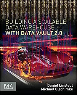 Building a Scalable Data Warehouse with Data Vault 2.0 1st Edition,
