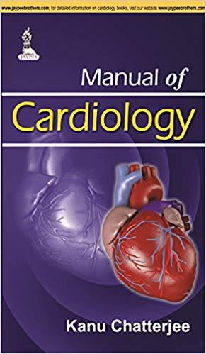 Manual of Cardiology [Kanu Chatterjee]