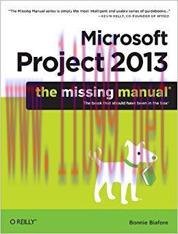 Microsoft Project 2013: The Missing Manual (Missing Manuals) 1st Edition