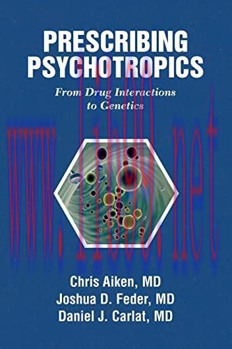 [AME]Prescribing Psychotropics: From_ Drug Metabolism to Genetics: From_ Drug Interactions to G...