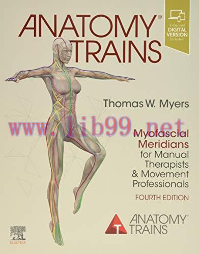 [AME]Anatomy Trains: Myofascial Meridians for Manual Therapists and Movement Professionals, 4th...