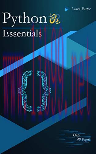 [FOX-Ebook]Python Essentials: Python Crash Course in Only 49 Pages! No More Hundreds of Pages f...