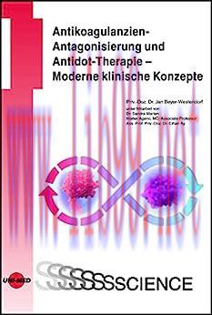 [AME]Antikoagulanzien-Antagonisierung und Antidot-Therapie &ndash; Moderne klinische Konzepte (UNI-ME...