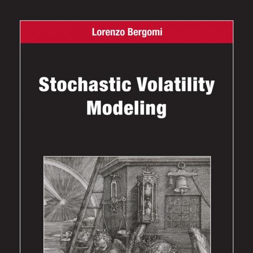 Stochastic Volatility Modeling-Lorenzo Bergomi-