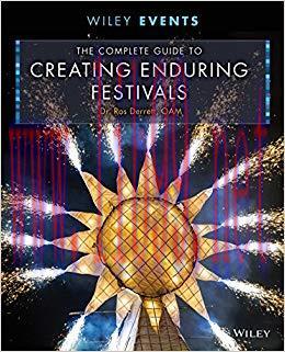 The Complete Guide to Creating Enduring Festivals (The Wiley Event Management Series) 1st Editi...