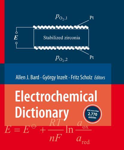 Electrochemical Dictionary - Allen J. Bard, Gyorgy Inzelt, Fritz Scholz
