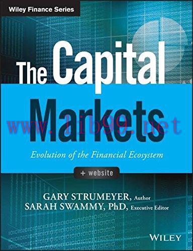 [FOX-Ebook]The Capital Markets: Evolution of the Financial Ecosystem