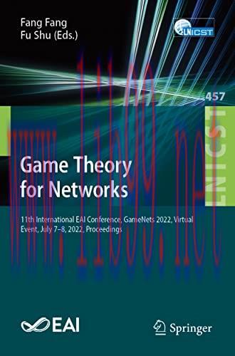 [FOX-Ebook]Game Theory for Networks: 11th International EAI Conference, GameNets 2022, Virtual ...