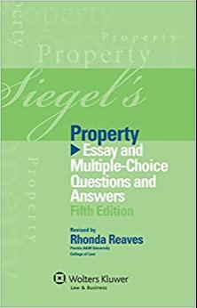 (PDF)Siegel&rsquo;s Property Essay and Multiple-Choice Questions and Answers