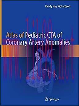 (PDF)Atlas of Pediatric CTA of Coronary Artery Anomalies 1st ed. 2020 Edition