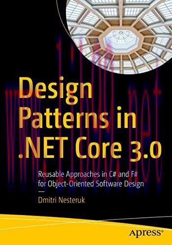 [FOX-Ebook]Design Patterns in .NET Core 3: Reusable Approaches in C# and F# for Object-Oriented...