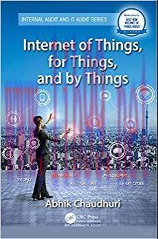 Internet of Things, for Things, and by Things (Internal Audit and IT Audit) 1st Edition,