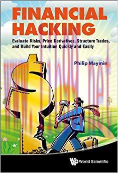 (PDF)Financial Hacking:Evaluate Risks, Price Derivatives, Structure Trades, and Build Your Intu...