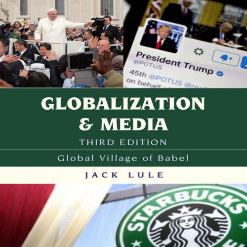 Globalization_and_Media - Jack_Lule_&_Jack_Lule - Jack Lule