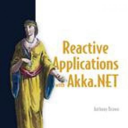 Reactive Applications with Akka.NET