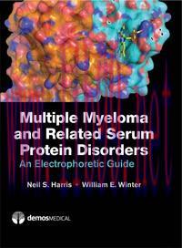 [AME]Multiple Myeloma and Related Serum Protein Disorders: An Electrophoretic Guide (Original P...