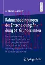 [PDF]Rahmenbedingungen der Entscheidungsfindung bei Gr&uuml;nder:innen: Untersuchung zu den Zusammen...