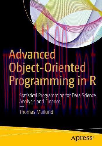 [FOX-Ebook]Advanced Object-Oriented Programming in R: Statistical Programming for Data Science,...
