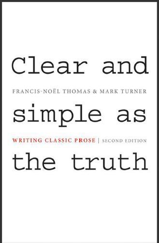 Clear and Simple as the Truth Writing Classic Prose 2nd Edition by Thomas