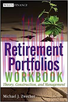 (PDF)Retirement Portfolios Workbook: Theory, Construction, and Management (Wiley Finance Book 5...
