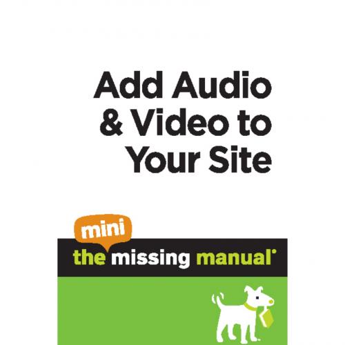 Add Audio and Video to Your Site The Mini Missing Manual