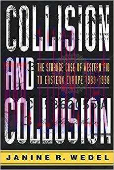 Collision and Collusion: The Strange Case of Western Aid to Eastern Europe Updated Edition,