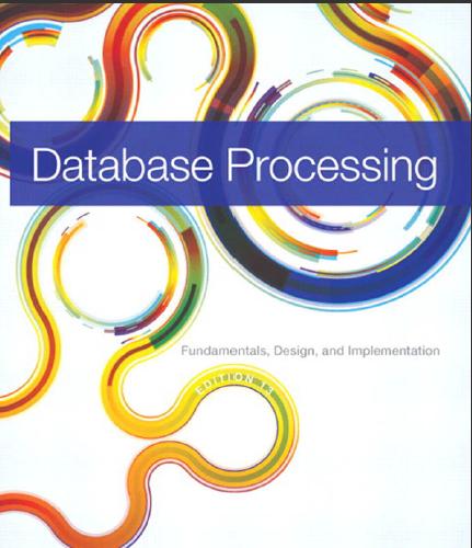 (Solution Manual)Database Processing Fundamentals, Design, and Implementation, 13th Edition.zip
