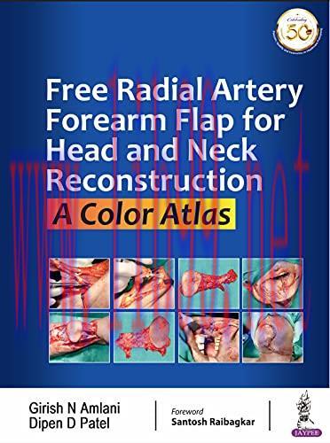 [AME]Free Radial Artery Forearm Flap For Head And Neck Reconstruction: A Color Atlas (Original ...