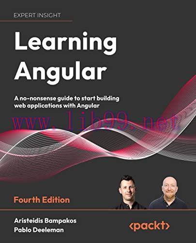 [FOX-Ebook]Learning Angular: A no-nonsense guide to building web applications with Angular, 4th...